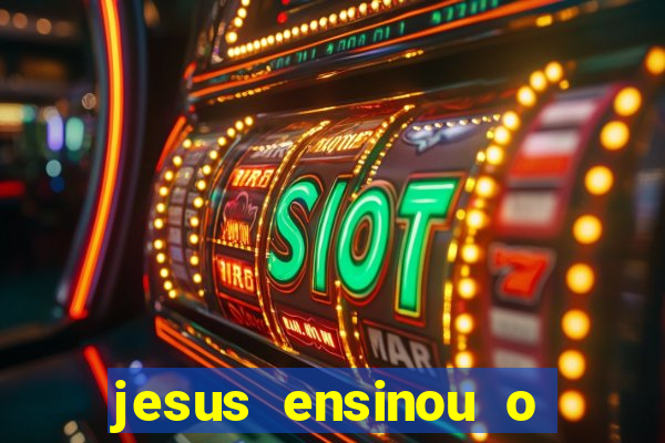 jesus ensinou o segredo da prosperidade